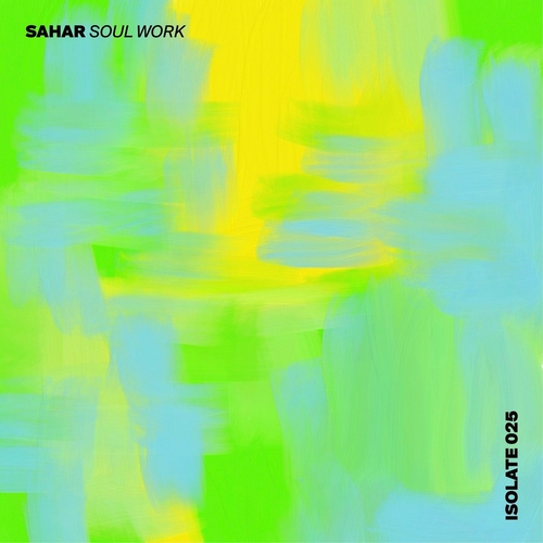 Sahar (UK) - Soul Work [ISO025]